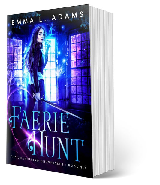Faerie Hunt: The Changeling Chronicles Book 6.
