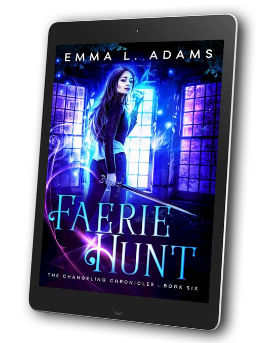 Faerie Hunt, Book 6 in the Changeling Chronicles.