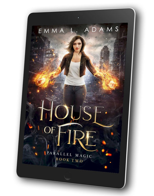 House of Fire, Book 2 in the Parallel Magic series.
