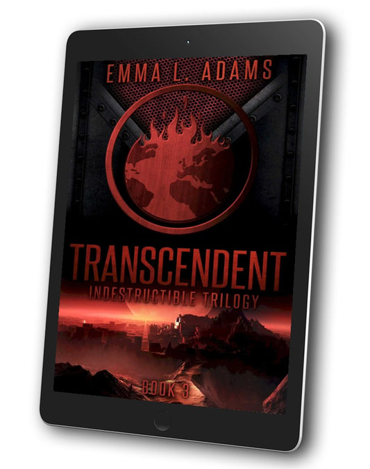 Transcendent, Book 3 in the Indestructible Trilogy.